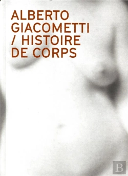 Bertrand.pt - Alberto Giacometti ; Histoire De Corps