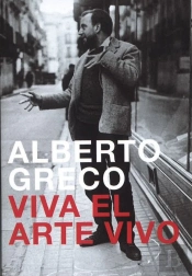 Alberto Greco. Viva El Arte Vivo