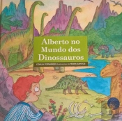 Alberto no Mundo dos Dinossauros