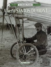 Alberto Santos-Dumont ; La Demoiselle Et La Mort
