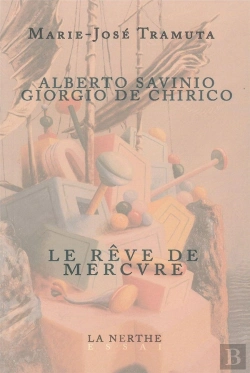 Bertrand.pt - Alberto Savinio, Giorgio De Chirico ; Le Rêve De Mercure