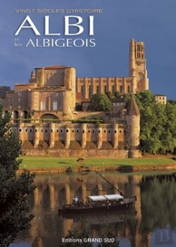 Bertrand.pt - Albi Et Les Albigeois ; Vingt Siècles D'Histoire