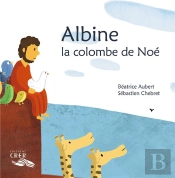 Albine , La Colombe De Noé - La Parole Des Animaux