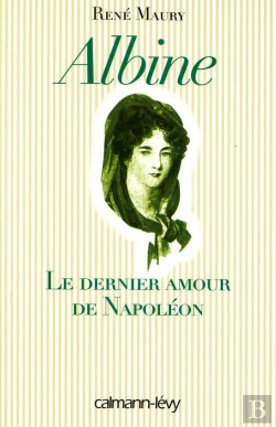 Bertrand.pt - Albine : Le Dernier Amour De Napoléon