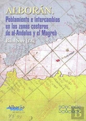 Alborán. Poblamiento E Intercambios En Las Zonas Costeras De Al-Andalus Y El Magreb