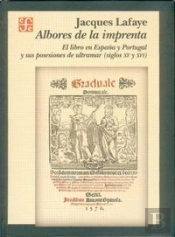 Albores De La Imprenta. El Libro En España Y Portugal Y Sus Posesiones De Ultramar (Siglos Xv Y Xvi)