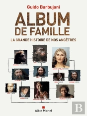 Album De Famille : La Grande Histoire De Nos Ancêtres