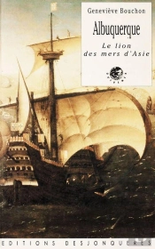Albuquerque ; Le Lion Des Mers D'Asie