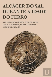 Alcácer do Sal Durante a Idade do Ferro