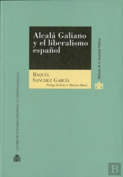Bertrand.pt - Alcalá Galiano Y El Liberalismo Español