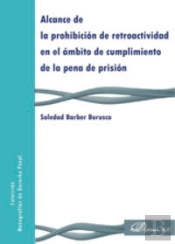 Alcance De La Prohibición De Retroactividad En El Ámbito De Cumplimiento De La Pena De Prisión