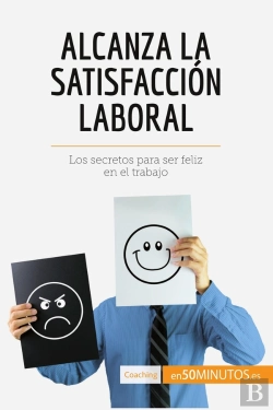 Bertrand.pt - Alcanza La Satisfacción Laboral : Los Secretos Para Ser Feliz En El Trabajo