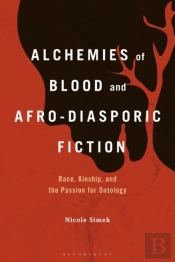 Alchemies Of Blood And Afro-Diasporic Fiction