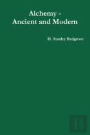 Alchemy - Ancient And Modern