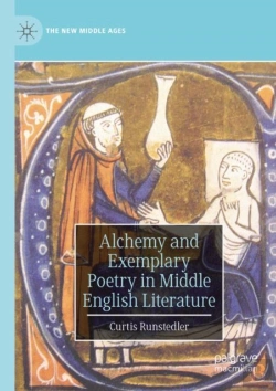 Bertrand.pt - Alchemy And Exemplary Poetry In Middle English Literature