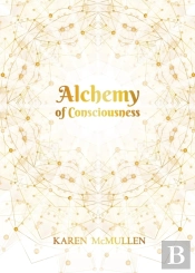 Alchemy Of Consciousness