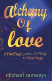 Alchemy Of Love - Finding Love, Harmony And Happiness