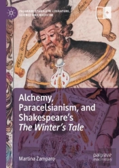Alchemy, Paracelsianism, And Shakespeareâ€™S The Winterâ€™S Tale