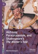 Alchemy, Paracelsianism, And Shakespeareâ€™S The Winterâ€™S Tale