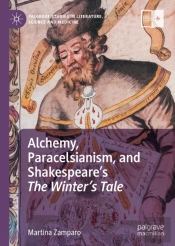 Alchemy, Paracelsianism, And Shakespeare'S The Winter'S Tale