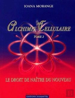 Bertrand.pt - Alchimie Cellulaire T.2 ; Le Droit De Naitre Du Nouveau