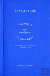 Alchimie De Brocante ; L'Art De Joseph Cornell