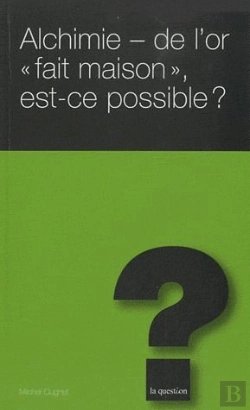 Bertrand.pt - Alchimie ; De L'Or « Fait Maison » Est-Ce Possible ?