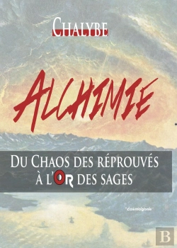 Bertrand.pt - Alchimie - Du Chaos Des Réprouvés À L'Or Des Sages