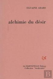 Alchimie Du Désir : Poèmes