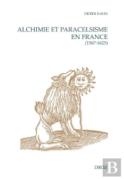 Alchimie Et Paracelsisme En France (1567-1625) (Édition 2025)