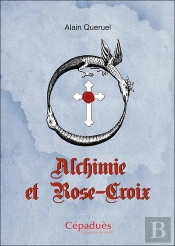 Alchimie Et Rose-Croix