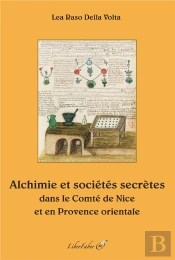 Alchimie Et Sociétés Secrètes Dans Le Comté De Nice Et En Provence Orientale