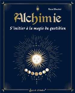 Bertrand.pt - Alchimie : S'Initier À La Magie Du Quotidien