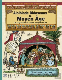 Bertrand.pt - Alcibiade Didascaux Au Moyen Âge ; De L'Expansion De L'Islam À Pépin Le Bref
