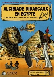 Alcibiade Didascaux En Egypte T.1 ; Les Dieux, Le Nil, Le Pharaon, Les Pyramides