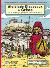 Alcibiade Didascaux En Grèce ; De La Mythologie À Alexandre Le Grand