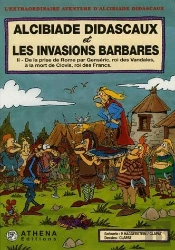 Alcibiade Didascaux Et Les Invasions Barbares T.2 ; De La Prise De Rome Par Genséric, Roi Des Vandales, À La Mort De Clovis, Roi Des Francs