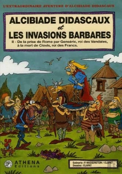 Bertrand.pt - Alcibiade Didascaux Et Les Invasions Barbares T.2 ; De La Prise De Rome Par Genséric, Roi Des Vandales, À La Mort De Clovis, Roi Des Francs