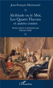 Alcibiade Ou Le Moi - Les Quatre Flacons Et Autres Contes - Textes Reunis Et Presentes Par Pierino G