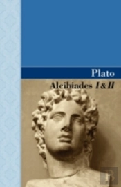 Alcibiades I & Ii