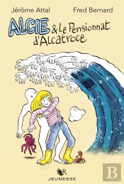 Alcie Et Le Pensionnat D'Alcatroce