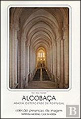 Alcobaça - Abadia Cisterciense de Portugal