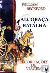 Alcobaça e Batalha - Recordações de Viagem