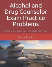 Alcohol And Drug Counselor Exam Practice Problems