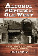 Alcohol And Opium In The Old West
