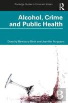 Alcohol, Crime And Public Health