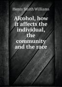 Alcohol, How It Affects The Individual, The Community And The Race