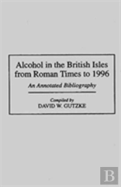 Alcohol In The British Isles From Roman Times To 1996