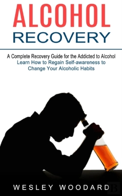 Bertrand.pt - Alcohol Recovery: A Complete Recovery Gu