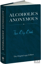 Alcoholics Anonymous: The Big Book